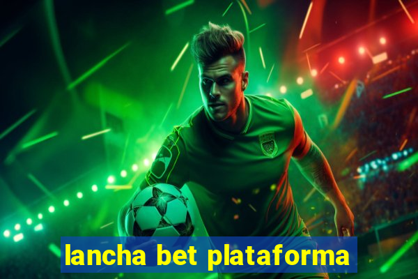 lancha bet plataforma